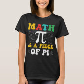 Mathe ist ein Stück Pi-T - Shirt (Vorderseite)