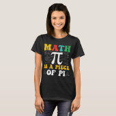 Mathe ist ein Stück Pi-T - Shirt (Vorne ganz)