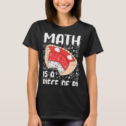 Mathe ist ein Stück Pie Mathe Symbol Pi Day Math T-Shirt (Vorderseite)