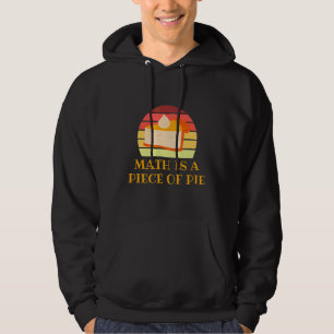 Mathe ist ein Stück Pie Mathematiker Pi Tag 1 Hoodie