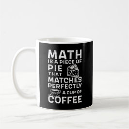 Mathe ist ein Stück Pie Pi Day White Black Kaffeetasse