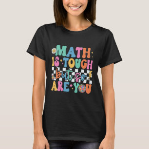 Mathe ist hart, aber du auch Byck To School Mathe T-Shirt