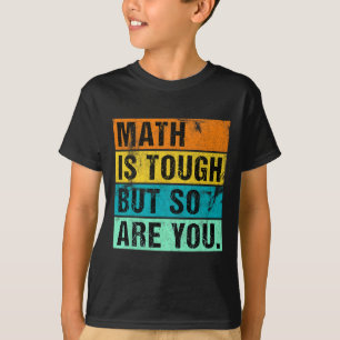 Mathe ist hart, aber du auch Zurück zur Schule Mat T-Shirt