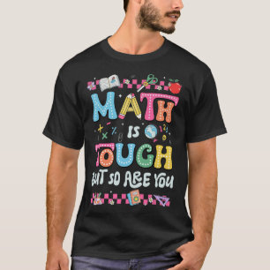 Mathe ist hart, aber du auch Zurück zur Schule Mat T-Shirt