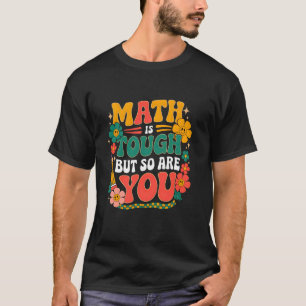 Mathe ist hart, aber du auch Zurück zur Schule Mat T-Shirt