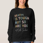 Mathe ist hart, aber du bist auch ein lustiger Mat Sweatshirt (Vorderseite)
