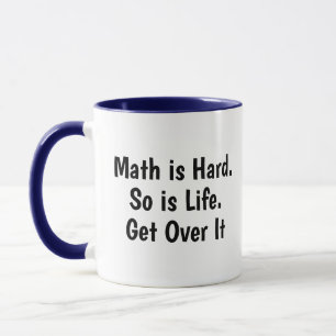 Mathe ist hart, so ist das Leben, überwinde es lus Tasse