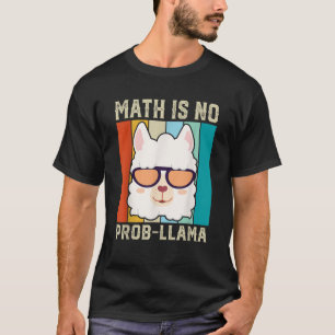 Mathe ist kein Prob llama Funny Mathe Llama Lehrer T-Shirt