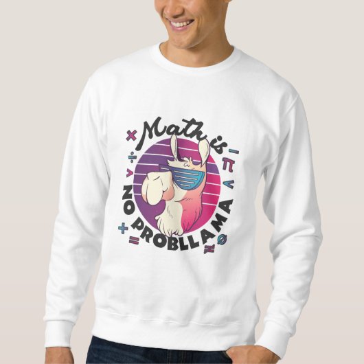 Mathe ist kein ProbLlama Sweatshirt (Vorderseite)
