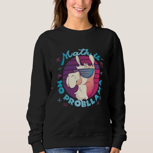 Mathe ist kein ProbLlama Sweatshirt (Vorderseite)