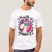 Mathe ist kein ProbLlama T-Shirt (Vorderseite)