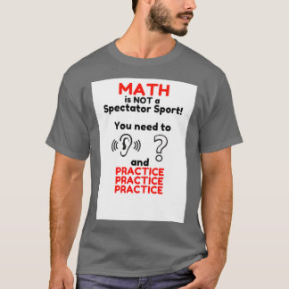 Mathe ist kein Zuschauer Sport 3 T-Shirt