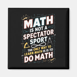 Mathe ist kein Zuschauersport Mathematiker Mathe T Magnet
