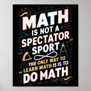Mathe ist kein Zuschauersport Mathematiker Mathe T Poster