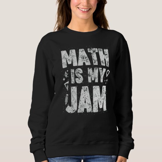 Mathe ist mein Jam Mathe-Lehrer Sweatshirt (Vorderseite)