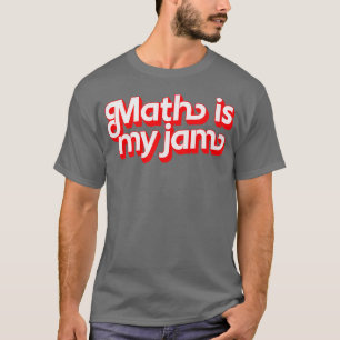 Mathe ist mein Jam T-Shirt