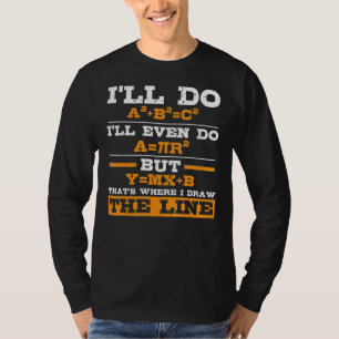 Mathe Iu2019ll Do Iu2019ll sogar tun, aber Thatu20 T-Shirt