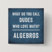 Mathe Joke, Algebra-Taste, lustiges Mathematik-Ges Button (Vorderseite)