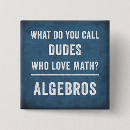 Mathe Joke, Algebra-Taste, lustiges Mathematik-Ges Button