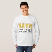 Mathe lässt Ihr Leben T-Shirts und Geschenke oben (Vorne ganz)