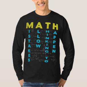 Mathe-Lehrer-Fehler dürfen denken, um zu geschehe T-Shirt