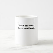 Mathe-Lehrer haben Probleme Kaffeetasse (Mittel)