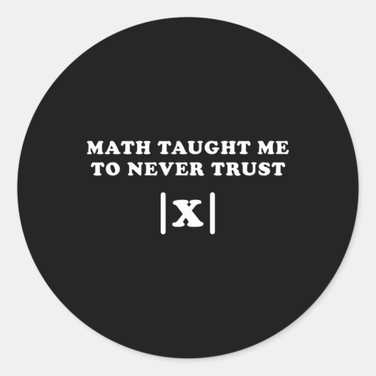 Mathe lehrte mich nie, X lustigen Mathematiklehrer Runder Aufkleber (Vorderseite)