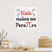 Mathe macht mich Pers-PI-re © - Funny Mah Pi Sloga Poster (Kitchen)