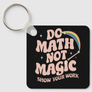 Mathe Not Magic Funny Mathe Lehrer Schlüsselanhänger