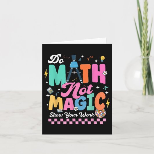 Mathe Not Magic Funny Mathe Lehrer Student zurück Karte (Vorderseite)