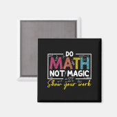Mathe not Magic Funny Mathe Lehrer zurück nach Sch Magnet (Vorderseite/Rückseite)