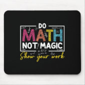 Mathe not Magic Funny Mathe Lehrer zurück nach Sch Mousepad (Vorne)