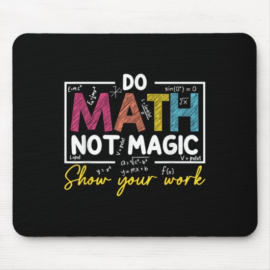 Mathe not Magic Funny Mathe Lehrer zurück nach Sch Mousepad (Vorne)