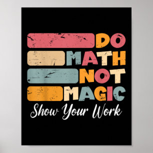 Mathe not Magic Funny Mathe Lehrer zurück nach Sch Poster