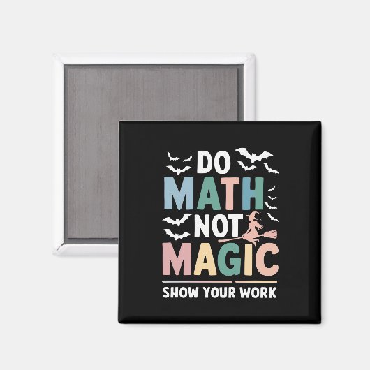 Mathe Not Magic Mathe Lehrer zeigen Ihre Arbeit Magnet (Vorderseite/Rückseite)