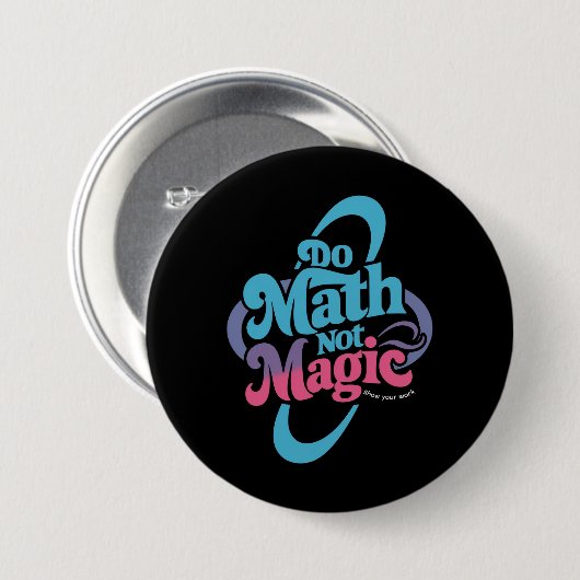 Mathe Not Magic Mathe Liebhaber Button (Vorne & Hinten)