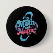 Mathe Not Magic Mathe Liebhaber Button (Vorderseite)