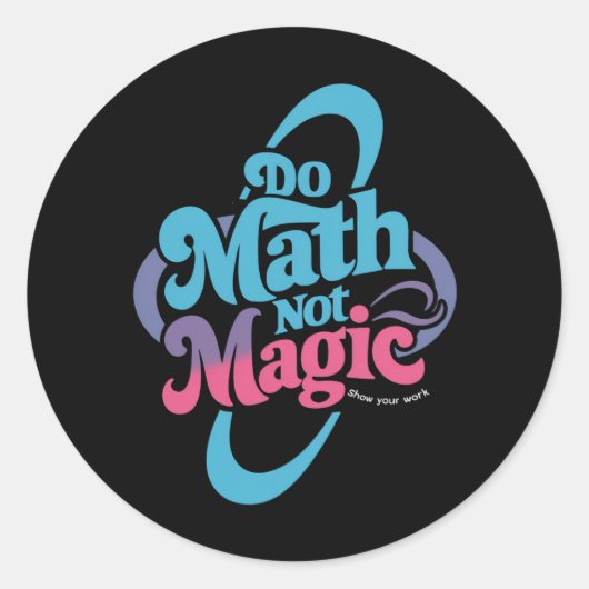 Mathe Not Magic Mathe Liebhaber Runder Aufkleber (Vorderseite)