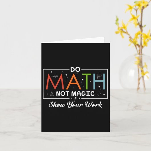Mathe Not Magic Show your work Funny Math Back T Karte (Gelbe Blume)