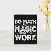 Mathe Not Magic Show your work Funny Math Back T Karte (Gelbe Blume)