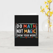 Mathe not Magic Show your Work Graphic Karte (Gelbe Blume)