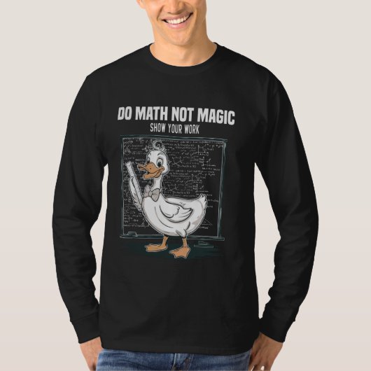 Mathe Not Magic Show your Work Mathe Teacher Back T-Shirt (Vorderseite)