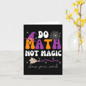 Mathe Not Magic Show your Work Mathe Teacher Hall Karte (Gelbe Blume)