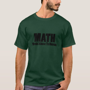 Mathe. Psychischer Missbrauch beim Menschen T-Shirt