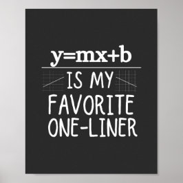 Mathe Pun One-Liner. Zeilengleichung. Ich mag eine Poster
