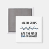 Mathe Puns Erste Sine des Wahnsinns Magnet (Vorderseite/Rückseite)