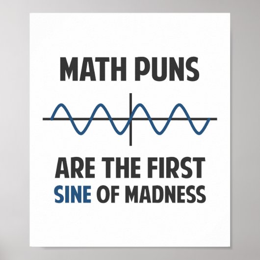 Mathe Puns Erste Sine des Wahnsinns Poster (Vorne)