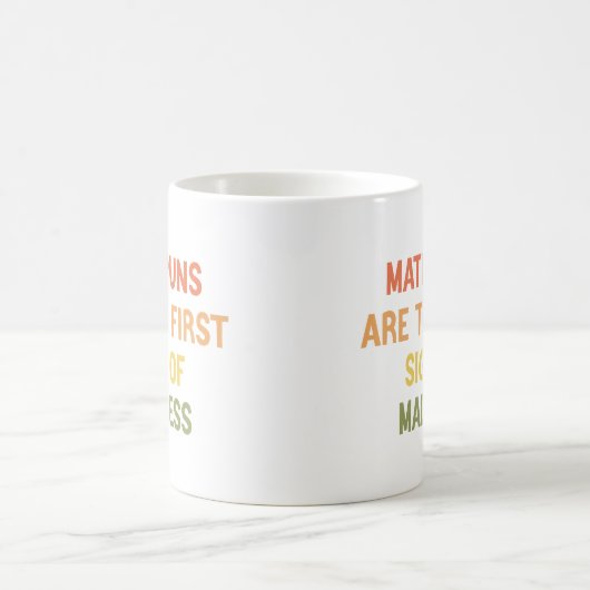 Mathe Puns sind das erste Zeichen für Wahnsinn Fun Kaffeetasse (Mittel)