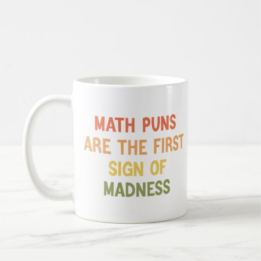 Mathe Puns sind das erste Zeichen für Wahnsinn Fun Kaffeetasse (Links)