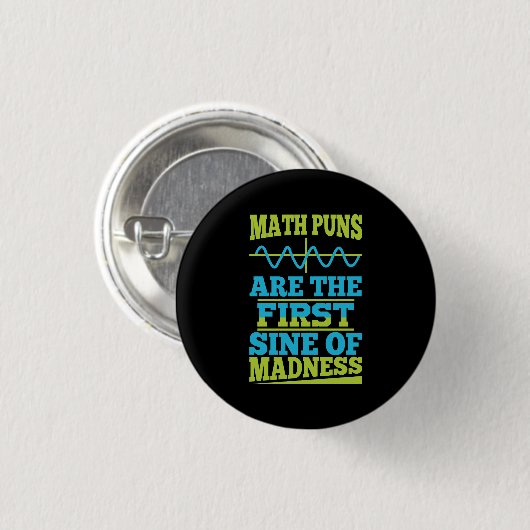 Mathe Puns Sine of Wahnsinn! Math Teacher Joke Button (Vorne & Hinten)